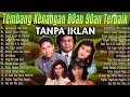 Download Lagu Tembang kenangan 80an 90an terbaik | Kumpulan lagu lawas 80an 90an terpopuler Tanpa Iklan