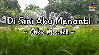Download Obbie Messakh - Di Sini Aku Menanti (Official Lyric Video) MP3