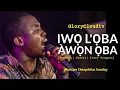 Download Lagu IWO L'ỌBA AWỌN ỌBA ELÉDÙMARÈ | MIN THEOPHILUS SUNDAY | GLORYCLOUDTV