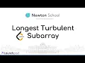 Longest Turbulent Subarray Leetcode Kadane Algorithm Newton School