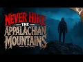 I ll NEVER Go Hiking in the Appalachian Mountains AGAIN - 6 TRUE Scary Stories