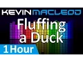 Download Lagu Kevin MacLeod: Fluffing a Duck [1 HOUR]