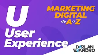 O Que é UX? USER EXPERIENCE | Marketing Digital de A a Z - Darlan Evandro