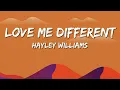 Hayley Williams – Love Me Different | Official Lyrics Video