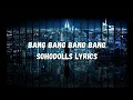 Bang bang bang bang SohoDolls Lyrics