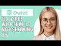 How To Fix Your Owlet Wi-Fi That Is Not Showing Up Common Causes And Solutions To Solve The Issue