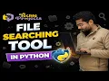 How To Search A File Using Python File Searching Tool in Python