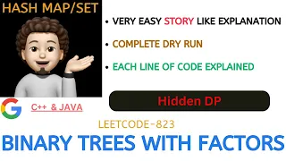 Binary Trees With Factors Easy Intuition Dry Run GOOGLE Leetcode - 823