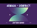 Lagu ARMADA - DOMINATE (JAY'SON REMIX 2.0)