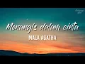 Download Lagu Mala agatha - menangis dalam cinta ( lirik video)