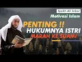 HUKUMNYA ISTRI !! Marah Kepada Suami Menurut Ajaran Islam - Syekh Ali Jaber