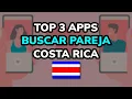 3 Mejores APPS para BUSCAR PAREJA en COSTA RICA 2026
