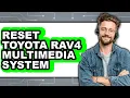 How To Reset Toyota RAV4 Multimedia System Only Way