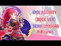 『Full Lyrics』Idol Activity (アイドル活動) (Rock Ver) • Seira Otoshiro • Aikatsu