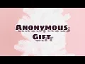 Anonymous Gift