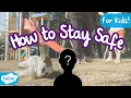 Safe and Unsafe Situations Safety Tips for Kids