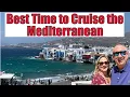 When is the BEST TIME to Cruise the Mediterranean