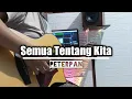 Download Lagu Semua Tentang Kita - Peterpan ||Acoustic Guitar Instrumental Cover||