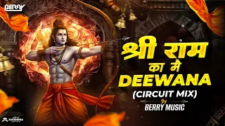 shree ram ka main deewana circuit mix dj song 2026 berry music