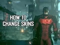 Batman Arkham Knight - How to Change Character Vehicle Skins