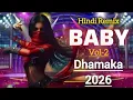 Lagu Baby – New Hindi DJ Remix Vol-2 | Dhamaka 2026