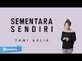 Download Lagu SEMENTARA SENDIRI - GEISHA | TAMI AULIA