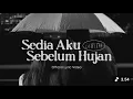 Lagu Idgitaf - Sedia Aku Sebelum Hujan (Official Lyric Video)