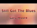 Download Lagu Still Got The Blues - Gary Moore(Lyrics)