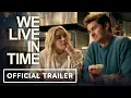 Lagu We Live in Time - Official Trailer (2024) Florence Pugh, Andrew Garfield