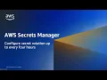 AWS Secrets Manager - Rotate secrets up to every four hours