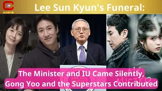 Download Lee Sun Kyun's Funeral: Minister and IU Arrive Silently, Gong Yoo and Superstars Attend! -ACNFM news MP3