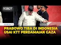 Download Lagu Detik-Detik Presiden Prabowo Tiba di Indonesia usai Hadiri KTT Perdamaian Gaza