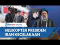 Download Lagu Helikopter yang Ditumpangi Presiden Iran Alami Kecelakaan di Azerbaijan Timur, Evakuasi Terhambat