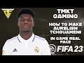 FIFA 23 - How To Make Aurelien Tchouameni