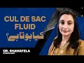 What is Fluid In Cul De Sac Does it Cause Infertility Explained By Dr Shamayela Hanif Gynecologist