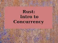 Rust Intro to Concurrency