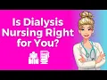 Is Dialysis Nursing Right for You