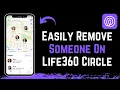 How to Remove Someone on Life360 Circle