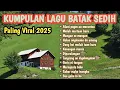 Download Lagu LAGU BATAK SEDIH TERBARU 2025 || FULL ALBUM ANDUNG RINDU || VIDEO KLIP DI PERANTAUAN