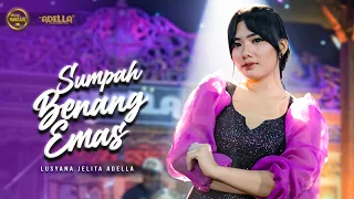 Download SUMPAH BENANG EMAS - Lusyana Jelita Adella - OM ADELLA MP3