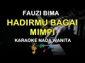 Download Lagu HADIRMU BAGAI MIMPI - KARAOKE NADA WANITA ( FAUZI BIMA )