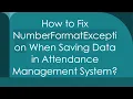 How to Fix NumberFormatException When Saving Data in Attendance Management System