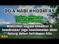 Download Lagu #54 DO'A  NABI KHODIR  \u0026  NABI  ILYAS   'Alaihimas salaam