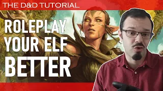 D D Lore and roleplay tips for elves