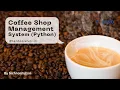 Coffee Shop Management System In Python Get Now