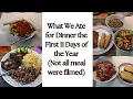 What We Ate for Dinner the First 11 Days of the Year All Meals Were Not Filmed