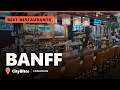 Best Restaurants in Banff Elk Pizza to Korean Street Food