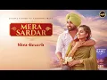 Mera Sardar ( Slowed + Reverb ) Jugraj Sandhu | Punjabi Lo fi Songs