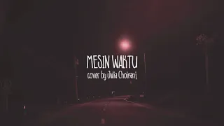 Download Lirik Mesin Waktu - Budi Doremi | cover by Julia Choirani MP3