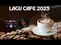 Download Lagu Lagu Akustik Café HITS 2025 | Teman Setia Saat Bekerja dan Santai